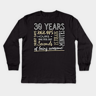 30th Birthday Gifts - 30 Years of being Awesome in Hours & Seconds Kids Long Sleeve T-Shirt